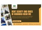 Move through history Rent Scooty and Bikes in Varanasi Near Me explore gently