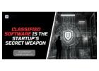 How Classified Software Helps Startups Launch Faster and Scale Smarter