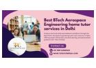 Learn Smarter with the Best BTech Aerospace Engineering home tutor services in Delhi