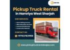 Pickup Truck Rental in Hamriya West, Sharjah! Call Us at +971 527 821 900
