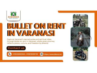 Explore holy harmony, Bullet on rent in Varanasi awaits all