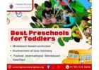 Best Preschools for Toddlers | Playschool Near Me