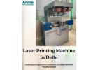 High Performance Laser Printing Machine in Delhi 