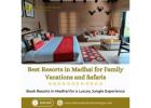 Best Resorts in Madhai for Family Vacations and Safaris