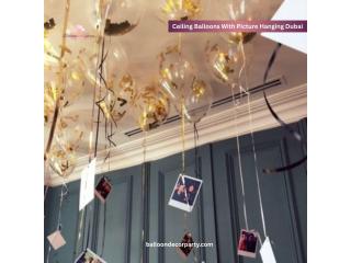 Ceiling Balloons With Picture Hanging in Dubai!