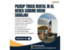 Pickup Truck Rental in Al Bedea Suburb, Hoshi, Sharjah! Call Us at +971 527 821 900