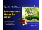 Building a Strong Foundation in the Environment Section for UPSC