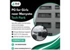 PG for Girls near Manyata Tech Park