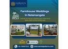 Farmhouse Weddings In Nelamangala Farmhouse | Weddings In Kunigal