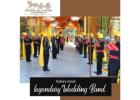 For a Grand Celebration, Choose the Famous Wedding Band in Delhi