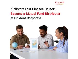 Kickstart Your Finance Career: Become a Mutual Fund Distributor -
