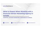 What to Expect When Working with a Financial Advisor Marketing Agency in Canada
