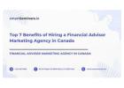 Top 7 Benefits of Hiring a Financial Advisor Marketing Agency in Canada
