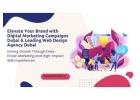 Elevate Your Brand with Digital Marketing Campaigns Dubai & Leading Web Design Agency 