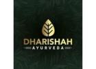 Dharishah Ayurveda, GMP Certified Ayurvedic Solutions Since 1889!