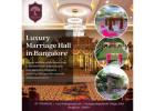 Luxury Marriage Halls in Bangalore