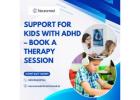 Support for Kids with ADHD – Book a Therapy Session