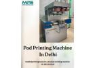 High Quality Pad Printing Machine In Delhi, India