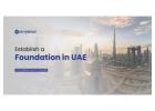 How to Establish a UAE Foundation: Complete Guide