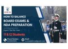 How To Balance 10th & 12th Board Exams & NDA Preparation