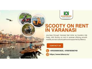 Tranquility hums with Scooty on rent in varanasi enriches moments