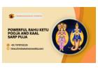 Powerful Rahu Ketu Pooja And Kaal Sarp Puja – Get Peace And Relief