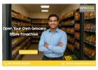 Start Your Own Grocery Store Franchise in India – Low Investment, High Profit