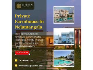 Private Farmhouse In Nelamangala, Bangalore | Private Farmhouse In Kunigal