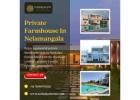 Private Farmhouse In Nelamangala, Bangalore | Private Farmhouse In Kunigal