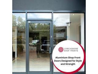 Reasons to Choose Aluminium Shop Front Manchester