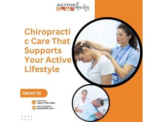 Chiropractic Care That Supports Your Active Lifestyle