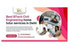 Achieve better clarity using the Best BTech Civil Engineering home tutor services in Delhi