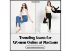 Trending Jeans for Women Online at Madame