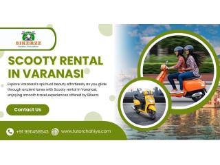 Go local Scooty rental in varanasi opens real lanes