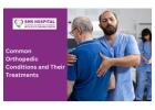 Looking for a Orthopedic Conditions and their treatment