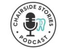 Dentistry Trends Podcast | Chairside Stories
