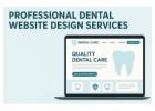 Professional Dental Website Design Services for Modern Dental Clinics
