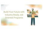 Build Your Future with Industry-Ready Job Oriented Programs