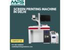 High Quality Screen Printing Machine In Delhi, India