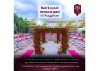 Best kalyani wedding Halls in Bangalore