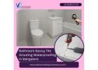 Bathroom Epoxy Tile Grouting Waterproofing In Bangalore