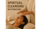 Spiritual Cleansing in Etobicoke