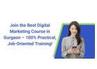 Join the Best Digital Marketing Course in Gurgaon – 100% Practical, Job-Oriented Training!