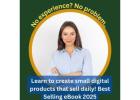 How to Create Small Digital Products That Generate Real Income, Even Starting From Scratch