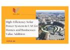 High-Efficiency Solar Power System in UAE for Homes and Businesses - Value Addition