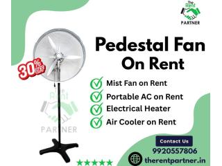 Pedestal Fan on Rent | Affordable Cooling Solutions