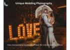 Unique Wedding Photography for Timeless Love Stories