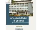 Affordable Hotels In Chennai For Comfortable And Budget Friendly Stays