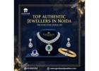 Top Authentic Jewellers in Noida for Trusted Fine Jewellery