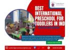 Best International Preschool for Toddlers in India